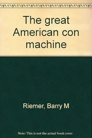 Bild des Verkufers fr The great American con machine zum Verkauf von WeBuyBooks