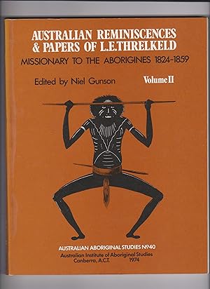 Imagen del vendedor de Australian Reminiscences and Papers of L.E. Threlkeld: Missionary to the Aborigines 1824-1859 (Volume II) a la venta por Q's Books Hamilton