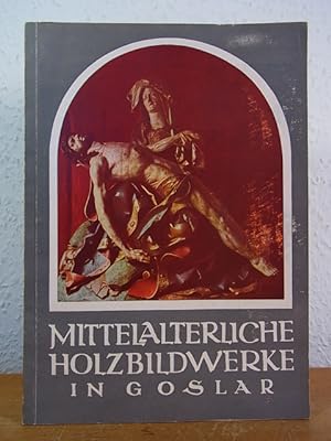 Seller image for Mittelalterliche Holzbildwerke aus Goslar for sale by Antiquariat Weber