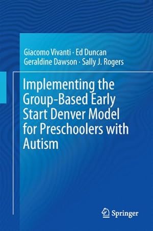 Immagine del venditore per Implementing the Group-based Early Start Denver Model for Preschoolers With Autism venduto da GreatBookPricesUK