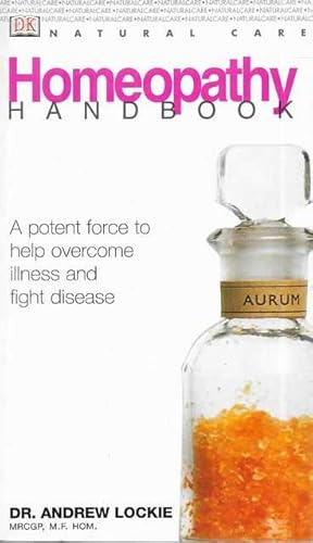 Seller image for Homeopathy Handbook: A Potent Force To Help Overcome Illness And Fight Disease for sale by Leura Books