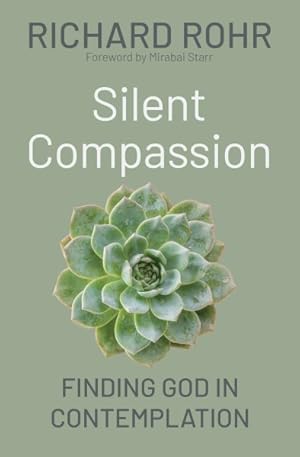 Seller image for Silent Compassion : Finding God in Contemplation for sale by GreatBookPricesUK