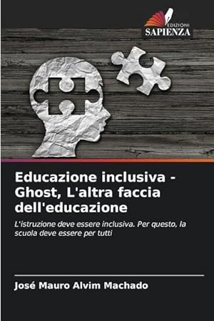 Seller image for Educazione inclusiva - Ghost, L'altra faccia dell'educazione for sale by BuchWeltWeit Ludwig Meier e.K.