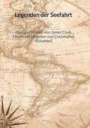 Seller image for Legenden der Seefahrt - Die Geschichten von James Cook, Ferdinand Magellan und Christopher Kolumbus for sale by BuchWeltWeit Ludwig Meier e.K.