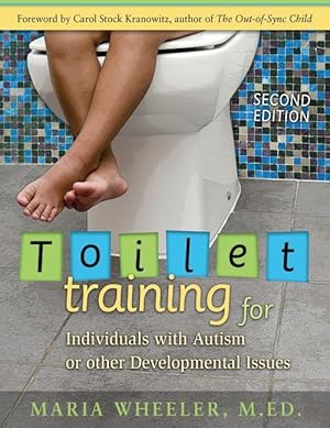 Bild des Verkufers fr Toilet Training for Individuals with Autism or Other Developmental Issues: Second Edition zum Verkauf von moluna