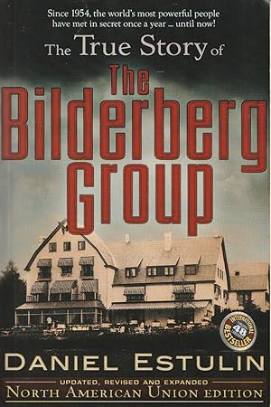 Seller image for The True Story of the Bilderberg Group for sale by Haymes & Co. Bookdealers