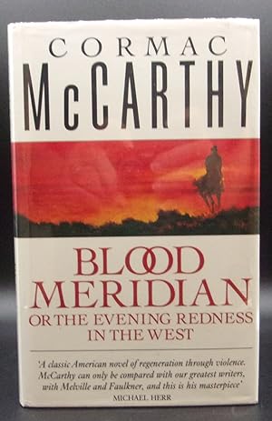 Bild des Verkäufers für BLOOD MERIDIAN or The Evening Redness in the West zum Verkauf von BOOKFELLOWS Fine Books, ABAA