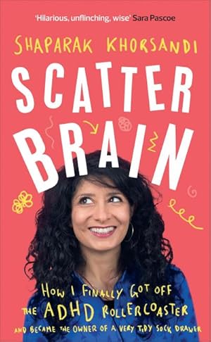 Image du vendeur pour Scatter Brain : How I finally got off the ADHD rollercoaster and became the owner of a very tidy sock drawer mis en vente par AHA-BUCH GmbH