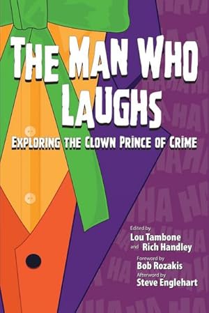 Imagen del vendedor de The Man Who Laughs : Exploring The Clown Prince of Crime a la venta por AHA-BUCH GmbH