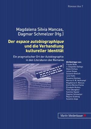 Bild des Verkufers fr Der "espace autobiographique und die Verhandlung kultureller Identitt : Ein pragmatischer Ort der Autobiographie in den Literaturen der Romania zum Verkauf von AHA-BUCH GmbH