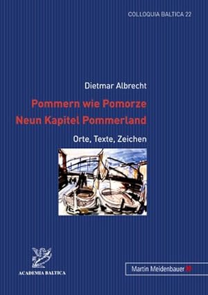 Seller image for Pommern wie Pomorze.- Neun Kapitel Pommerland : Orte, Texte, Zeichen for sale by AHA-BUCH GmbH