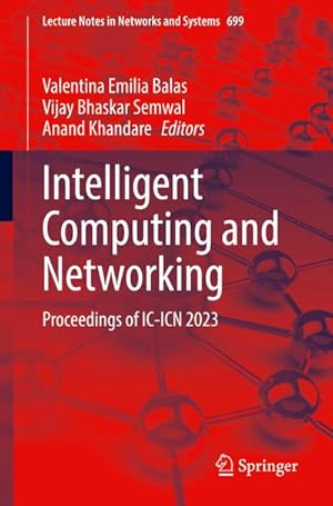 Bild des Verkufers fr Intelligent Computing and Networking : Proceedings of IC-ICN 2023 zum Verkauf von AHA-BUCH GmbH