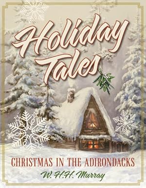 Seller image for Holiday Tales : Christmas in the Adirondacks for sale by GreatBookPrices