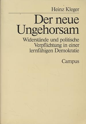 Bild des Verkufers fr Der neue Ungehorsam: Widerstnde und politische Verpflichtung in einer lernfhigen Demokratie. [Widmungsexemplar]. zum Verkauf von Fundus-Online GbR Borkert Schwarz Zerfa