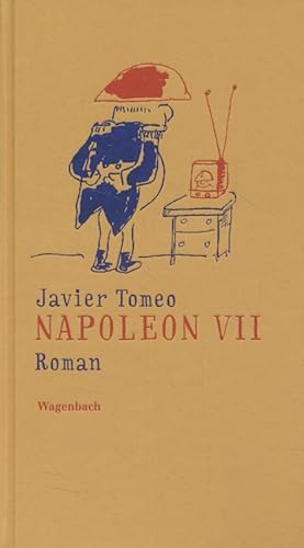 Image du vendeur pour Javier Tomeo: Napoleon VII. mis en vente par Fundus-Online GbR Borkert Schwarz Zerfa