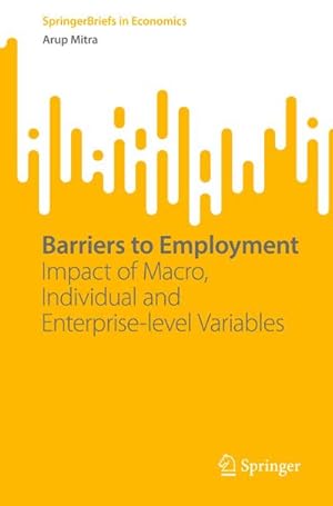 Bild des Verkufers fr Barriers to Employment : Impact of Macro, Individual and Enterprise-level Variables zum Verkauf von AHA-BUCH GmbH