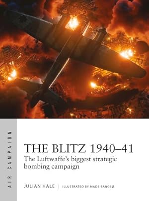 Bild des Verkufers fr The Blitz 1940-41 : The Luftwaffe's biggest strategic bombing campaign zum Verkauf von AHA-BUCH GmbH