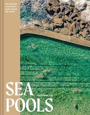 Bild des Verkufers fr Sea Pools : 66 saltwater sanctuaries from around the world zum Verkauf von AHA-BUCH GmbH