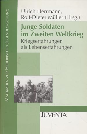 Bild des Verkufers fr [ Widmung ] Junge Soldaten im Zweiten Weltkrieg: Kriegserfahrungen als Lebenserfahrungen. Materialien zur Historischen Jugendforschung. zum Verkauf von Fundus-Online GbR Borkert Schwarz Zerfa