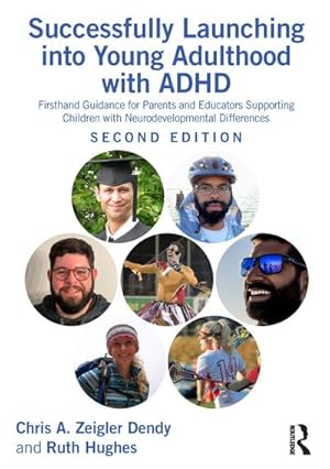 Bild des Verkufers fr Successfully Launching into Young Adulthood with ADHD : Firsthand Guidance for Parents and Educators Supporting Children with Neurodevelopmental Differences zum Verkauf von AHA-BUCH GmbH