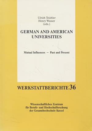 Seller image for German and American Universities: Mutual Influences - Past and Present. Werkstattberichte 36. for sale by Fundus-Online GbR Borkert Schwarz Zerfa