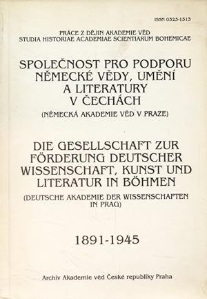 Spolecnost pro podporu nemecké vedy, umení a literatury v Cechách (Nemecká akademie ved v Praze) ...