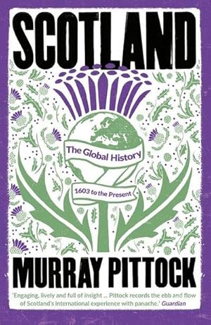 Bild des Verkufers fr Scotland : The Global History: 1603 to the Present zum Verkauf von AHA-BUCH GmbH