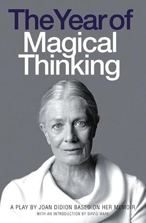Imagen del vendedor de The Year of Magical Thinking : A Play by Joan Didion Based on Her Memoir a la venta por AHA-BUCH GmbH