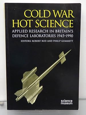 Immagine del venditore per Cold War Hot Science. Applied Research In Britain's Defence Laboratories 1945-1990 venduto da St Marys Books And Prints