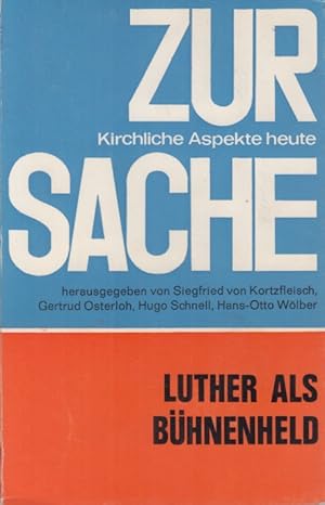 Imagen del vendedor de Luther als Bhnenheld. hrsg. von Friedrich Kraft / Zur Sache ; H. 8 a la venta por Fundus-Online GbR Borkert Schwarz Zerfa
