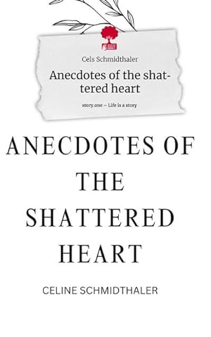 Bild des Verkufers fr Anecdotes of the shattered heart. Life is a Story - story.one zum Verkauf von AHA-BUCH GmbH