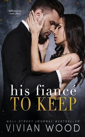 Seller image for His Fianc To Keep : A Billionaire Fake Fianc Romance for sale by AHA-BUCH GmbH