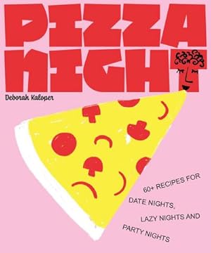 Bild des Verkufers fr Pizza Night : 60+ Recipes for Date Nights, Lazy Nights, and Party Nights zum Verkauf von AHA-BUCH GmbH