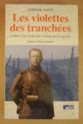 Image du vendeur pour Les violettes des tranches. Lettres d'un poilu qui n'aimait pas la guerre mis en vente par Bonnaud Claude