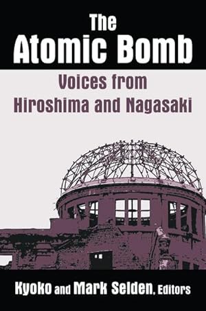 Bild des Verkufers fr The Atomic Bomb : Voices from Hiroshima and Nagasaki: Voices from Hiroshima and Nagasaki zum Verkauf von AHA-BUCH GmbH