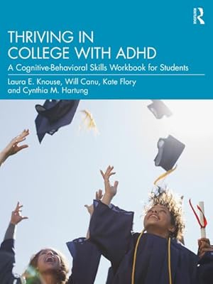 Bild des Verkufers fr Thriving in College with ADHD : A Cognitive-Behavioral Skills Workbook for Students zum Verkauf von AHA-BUCH GmbH