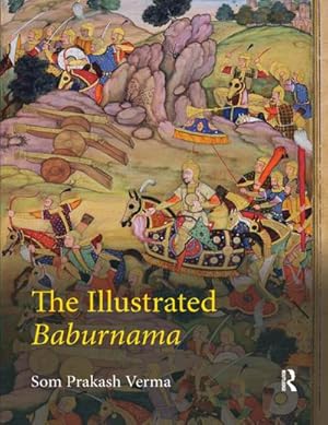 Bild des Verkufers fr The Illustrated Baburnama zum Verkauf von AHA-BUCH GmbH