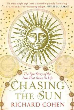 Bild des Verkufers fr Chasing the Sun : The Epic Story of the Star That Gives Us Life zum Verkauf von AHA-BUCH GmbH