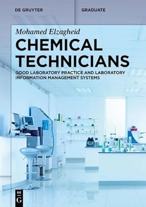 Bild des Verk�ufers f�r Chemical Technicians : Good Laboratory Practice and Laboratory Information Management Systems zum Verkauf von AHA-BUCH GmbH