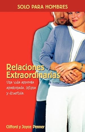 Seller image for Relaciones Extraordinarias : Una Vida Amorosa Apasionada, Intima y Divertida for sale by AHA-BUCH GmbH
