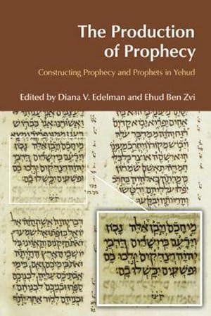 Seller image for The Production of Prophecy : Constructing Prophecy and Prophets in Yehud for sale by AHA-BUCH GmbH