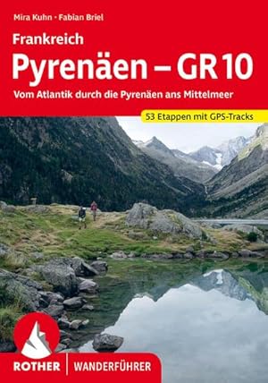 Frankreich Pyrenäen - GR 10 : Vom Atlantik durch die Pyrenäen ans Mittelmeer. 53 Etappen mit GPS-...