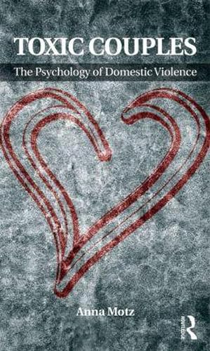 Bild des Verkufers fr Toxic Couples: The Psychology of Domestic Violence zum Verkauf von AHA-BUCH GmbH