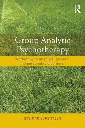 Seller image for Group Analytic Psychotherapy : Working with affective, anxiety and personality disorders for sale by AHA-BUCH GmbH