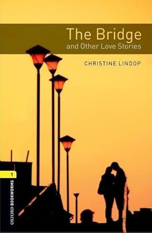 Image du vendeur pour Oxford Bookworms Library: Level 1:: The Bridge and Other Love Stories mis en vente par Smartbuy