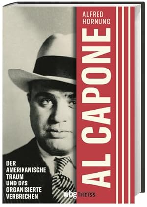 Bild des Verkufers fr Al Capone : Der amerikanische Traum und das organisierte Verbrechen. Biographie. zum Verkauf von AHA-BUCH GmbH