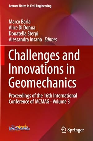 Bild des Verkufers fr Challenges and Innovations in Geomechanics : Proceedings of the 16th International Conference of IACMAG - Volume 3 zum Verkauf von AHA-BUCH GmbH