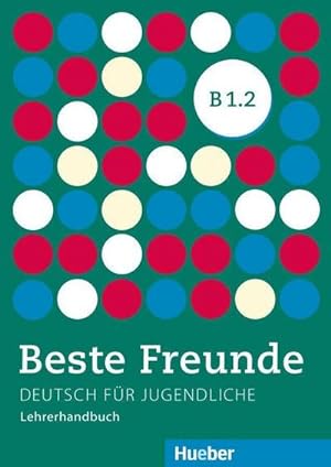 Bild des Verkufers fr Beste Freunde B1/2. Lehrerhandbuch : Deutsch fr Jugendliche. Deutsch als Fremdsprache zum Verkauf von AHA-BUCH GmbH