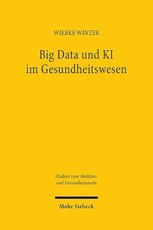 Bild des Verkufers fr Big Data und KI im Gesundheitswesen : Zwischen Innovation und Informationeller Selbstbestimmung zum Verkauf von AHA-BUCH GmbH