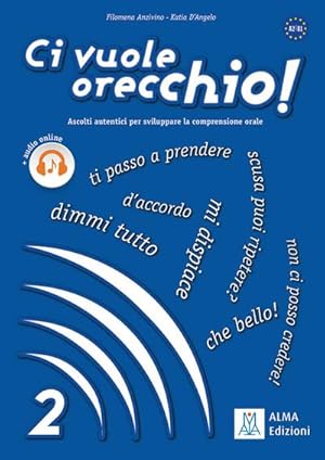 Image du vendeur pour Ci vuole orecchio! 02 : Ascolti autentici per sviluppare la comprensione orale / Buch mit Audios online - Band 2 mis en vente par AHA-BUCH GmbH